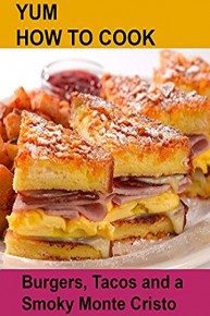 Yum! How To Cook Burgers,Tacos and a Smoky Cristo Sandwich.