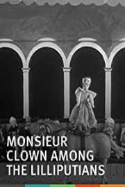 Monsieur Clown Among the Lilliputians
