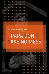 Papa Don't Take No Mess