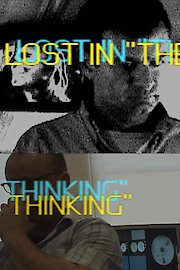 Lost in the Thinking