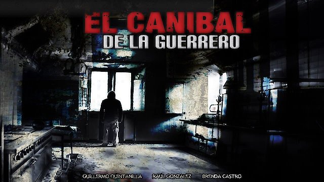 Watch El Canibal De La Guerrero Online