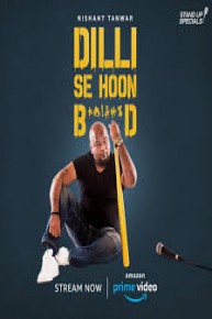 Nishant Tanwar: Dilli Se Hoon B*@!%D