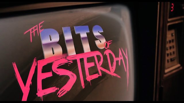 Watch The Bits of Yesterday Online