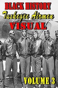 Black History Tuskegee Airmen Visual, Vol. 3