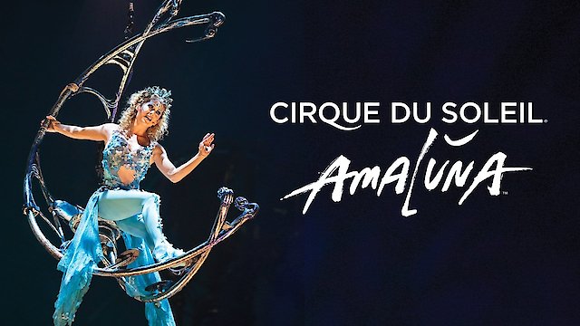 Watch Cirque du Soleil: AMALUNA Online
