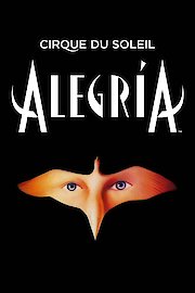 Cirque du Soleil Presents ALEGRIA poster