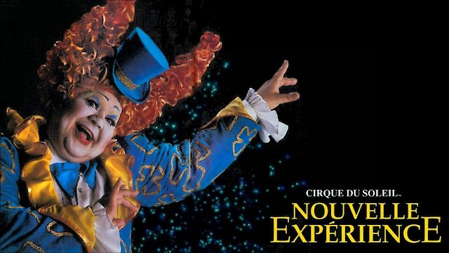 Watch Cirque du Soleil Presents NOUVELLE EXPERIENCE Online