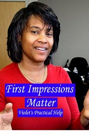 First Impressions Matter - Violet's Practical Help poster