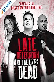 Late Afternoon of the Living Dead poster