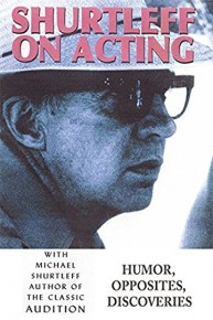 Shurtleff On Acting - Author of the Classic Audition - Humor, Opposites, Discoveries