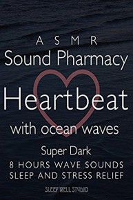 ASMR Sound Pharmacy Heartbeat with ocean waves Super Dark 8 hours wave sounds Sleep and Stress Relief