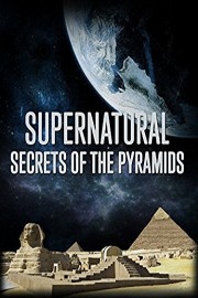 Supernatural Secrets of the Pyramids poster