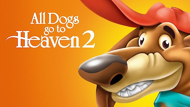 Watch All Dogs Go to Heaven 2 Online
