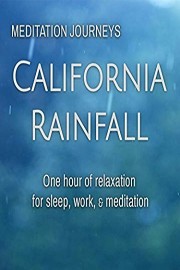 Meditation Journeys: California Rainfall (One hour of relaxation for sleep, work, & meditation)