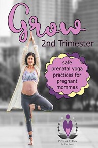 Prenatal Yoga: 2nd Trimester-Grow
