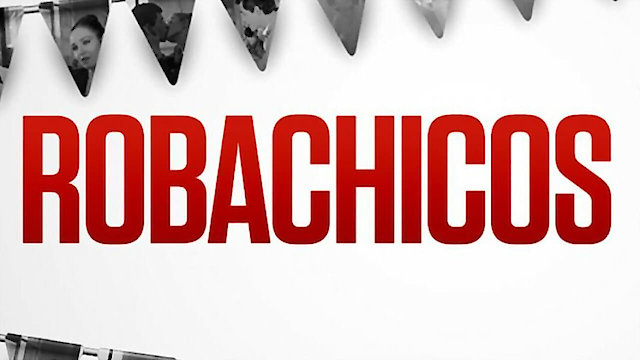 Watch Robachicos Online