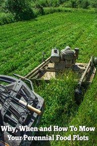 Why, When and How To Mow Your Perennial Food Plots