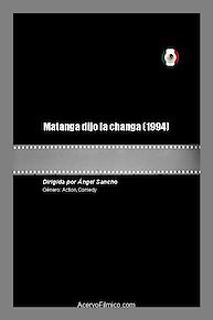 Matanga Dijo La Changa