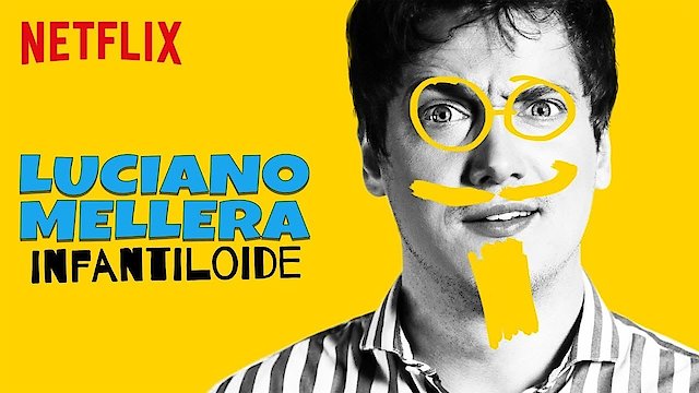 Watch Luciano Mellera: Infantiloide Online