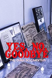 Yes, No, Goodbye - The Ouija Documentary