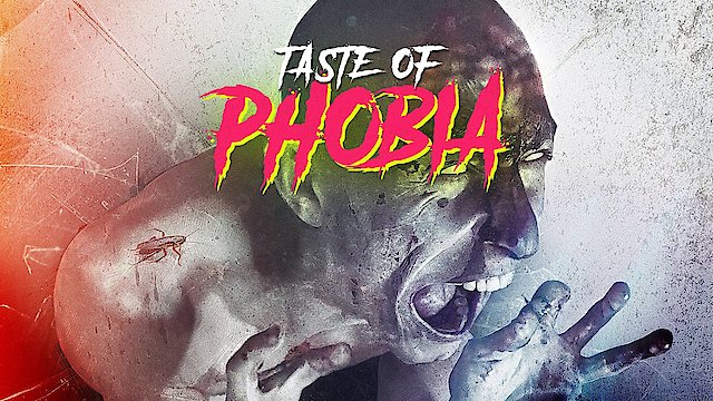 Watch A Taste of Phobia Online