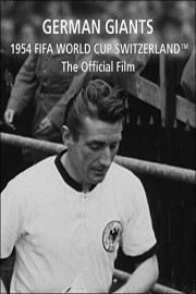 German Giants: The Official film of 1954 FIFA World Cup Switzerland poster