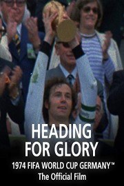 Heading For Glory: The Official film of 1974 FIFA World Cup Germany