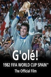 G'ole!: The Official film of 1982 FIFA World Cup Spain