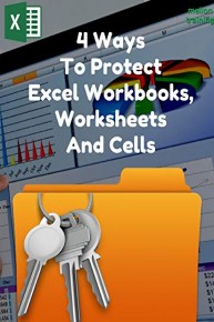 4 Ways To Protect Excel Workbooks, Worksheets And Cells