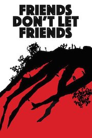 Friend Don't Let Friends poster