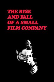 The Rise and Fall of a Small Film Company
