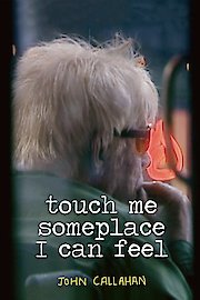 Touch Me Someplace I Can Feel poster
