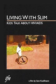 Living with Slim: Kids Talk about HIV/AIDS