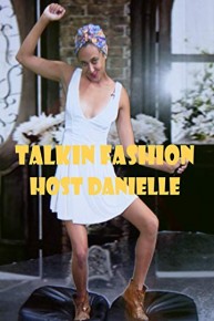 Talkin Fashion W/Host Danielle
