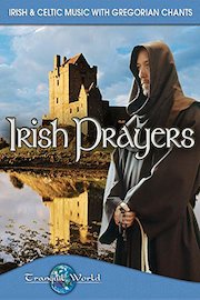 Irish Prayers: Irish & Celtic Music with Gregorian Chants (Tranquil World)