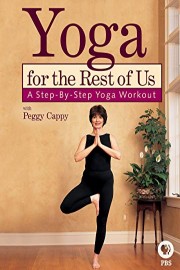 Yoga for the Rest of Us with Peggy Cappy: A Step-By-Step Yoga Workout poster