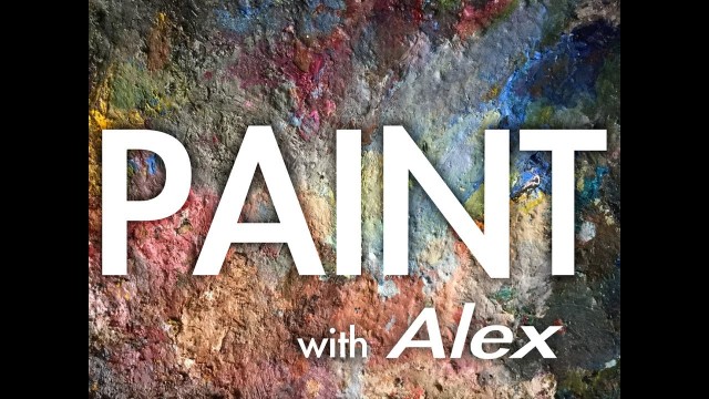Watch Paint! With Alex - Free Art School Online