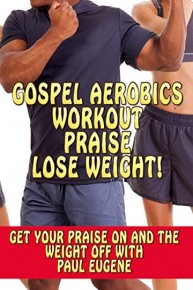 Gospel Aerobics Workout Praise Lose Weight