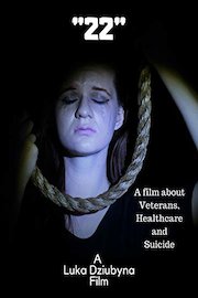 "22" A film about Veterans, Healthcare and Suicide.