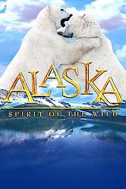 Alaska: Spirit of the Wild poster