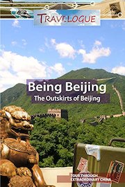 Travelogue - Being Beijing, the Outskirts of Beijing China