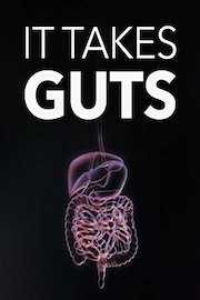 It Takes Guts