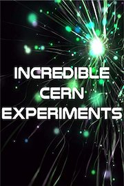 Incredible Cern Experiments