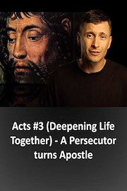 Acts #3 (Deepening Life Together) - A Persecutor turns Apostle