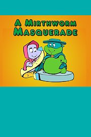 A Mirthworm Masquerade