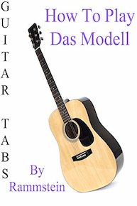 How To Play Das Modell By Rammstein - Guitar Tabs