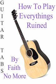 How To Play "Everythings Ruined" By Faith No More - Guitar Tabs