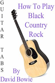 How To Play Black Country Rock By David Bowie - Guitar Tabs