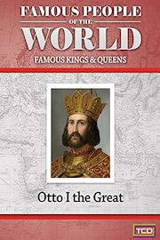 Famous People of the World - Famous Kings & Queens - Otto the Great