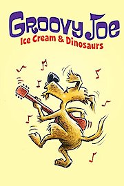 Groovy Joe: Ice Cream & Dinosaurs